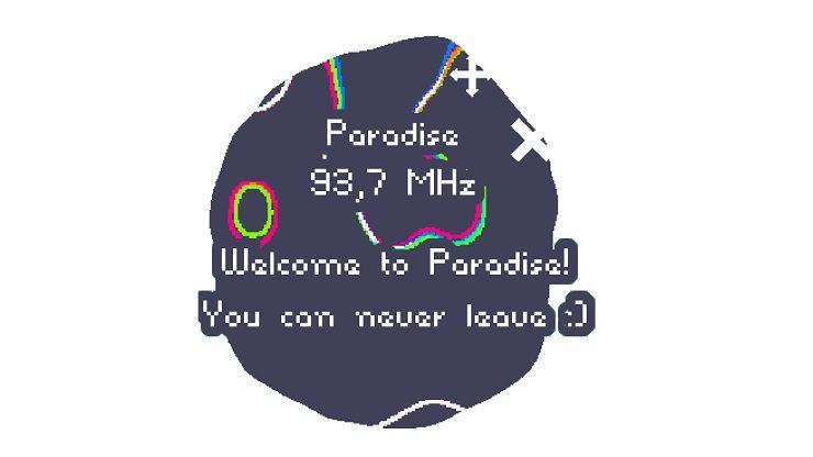 radio bubble - a colorful bubble says "Welcome to Paradise! You can never leave"